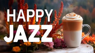 Happy Jazz Morning Cafe Music  Morning Coffee Jazz Music and Bossa Nova Jazz for Happy Moods💿 [upl. by Nerat]