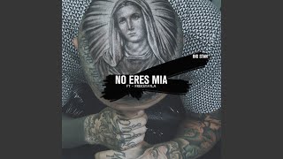 No Eres Mia [upl. by Arok759]