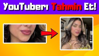 YouTuberları Ağızından Tahmin Et👄 [upl. by Ransome]