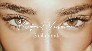 Perfect Vision Subliminal  2020 Vision  Healthy Eyes [upl. by Odracir]