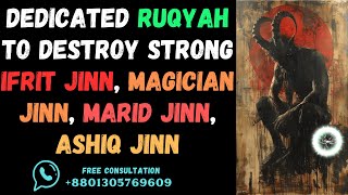 Dedicated Ruqyah to destroy Strong Ifrit Jinn  Ruqyah for Ifrit Jinn  Ruqyah for Magician Jinn [upl. by Montford]