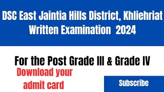 Written Exam DSC East Jaintia Hills District 2024  Download Admit Card jobsrecruitmentmeghalaya [upl. by Ruthann]