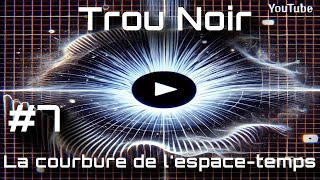 La courbure de lespace temps autour dun trou noir episode7 blackhole Explication détaillé [upl. by Vanden3]