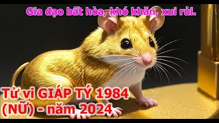 Tử vi Giáp Tý 1984 Nữ mạng năm 2024  Gia đạo bất hòa khó khăn xui rủi [upl. by Lraed710]