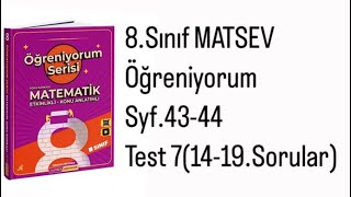 8SINIF MATSEV ÖĞRENİYORUM SERİSİ S4344 TEST 71419SORULAR [upl. by Schonfield]