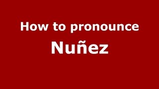 How to pronounce Nuñez SpanishArgentina  PronounceNamescom [upl. by Appleton]