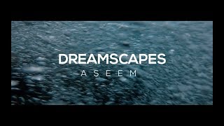 Aseem  Dreamscapes Official Music Video [upl. by Pfosi117]