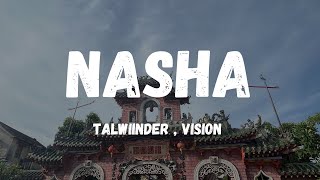 NASHA  TALWIINDER  VISION Lyrics [upl. by Georglana]