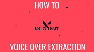 OUTDATED OLD How To Extract All Valorant VO [upl. by Maunsell]