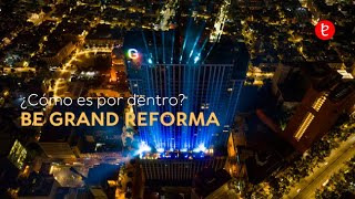 ¿Cómo es Be Grand Reforma por dentro  wwwedemxcom [upl. by Aynotak111]