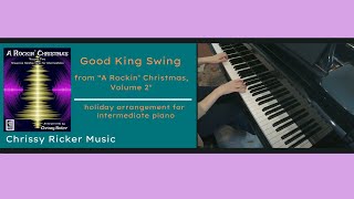 Good King Swing  A Rockin Christmas Volume 2  Arr Chrissy Ricker [upl. by Aiuqcaj]