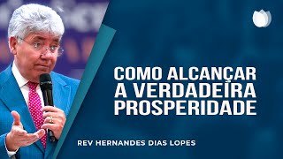 COMO ALCANÇAR A PROSPERIDADE  Rev Hernandes Dias Lopes  IPP [upl. by Solahcin]