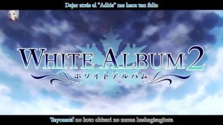 White Album 2  Sayonara no Koto  Sub Español [upl. by Profant]