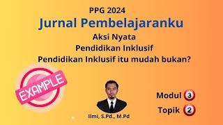 Contoh Jurnal Aksi Nyata Pendidikan Inklusif PPG 2024 [upl. by Ayamat236]