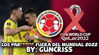 El FRACASO ELIMINATORIO de COLOMBIA RUMBO a QATAR 2022  La eliminación de los parCEROS  ¿Goles [upl. by Meehsar]