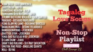 Tagalog Love Songs NonStop Playlist [upl. by Eitirahc369]