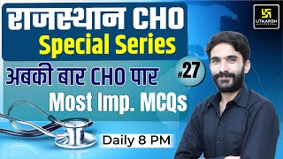 Rajasthan CHO Exam Special Class 27  Most Important Questions  By Raju Sir [upl. by Caassi]