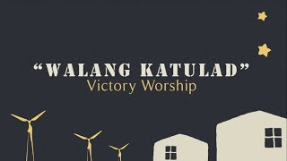 Victory Worship  Walang Katulad Lyric Video [upl. by Tewfik45]