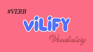 What does Vilify mean [upl. by Demott616]