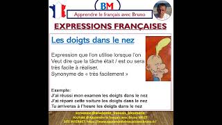 EXPRESSION IDIOMATIQUE  Richesse lexicale  Les doigts dans le nez [upl. by Lock]