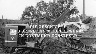 Die Geschichte des Orenstein amp Koppel Werks in DortmundDorstfeld [upl. by Nilyram]