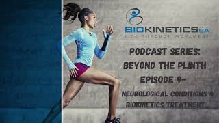 Episode 9 PODCAST SERIES Beyond the Plinth Biokinetics amp Neurological Exercise Rehabilitation [upl. by Ehrsam95]