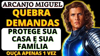 ARCANJO MIGUEL PROTEJE SUA CASA COM SUA ESPADA ELIMINA O MAL INVEJA OLHO GORDO Quebra Demandas [upl. by Anet]