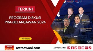 LANGSUNG Program Diskusi PraBelanjawan 2024  5 Okt 2023 [upl. by Bobker]