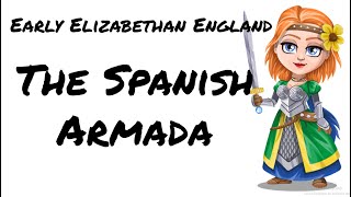 The Spanish Armada Early Elizabethan England [upl. by Atinal473]