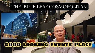 THE BLUE LEAF COSMOPOLITAN EVENTS PLACE IN QUEZON CITY VERY ELEGANT PLACE FOR PARTIES AND MEETINGS [upl. by Fabozzi]