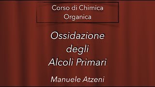 Ossidazione degli alcoli primari L92 ProfAtzeni ISCRIVITI [upl. by Wendi281]