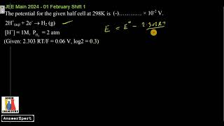 The potential for the given half cell at 298K is ………… × 102 V [upl. by Ahsiuqal677]