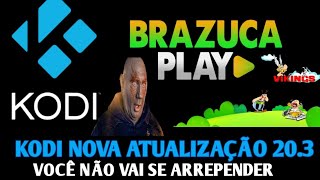 CONFIGURAÇAO DO KODI 203 ATUALIZADO 2024  KODI COM EXTENSÃO BRAZUCA [upl. by Alyal]