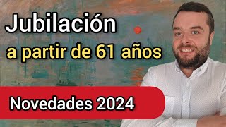 JUBILACIÓN ANTICIPADA INVOLUNTARIA 2024  A partir de 61 años ⏩ Novedades simulador [upl. by Bayless]