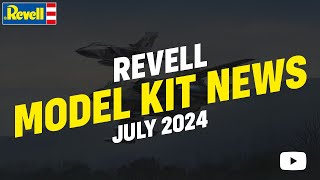 Revell Model Kit News July 2024 [upl. by Akehsat]