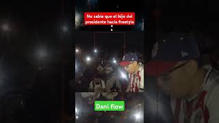 no sabia que el hijo del presidente hacía freestyle  dani flow daniflow  Rimas [upl. by Tnecnivleahcim]