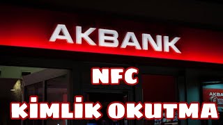 Akbank NFC Kimlik Okutma  Akbank Yüz Tanıma Ve Hesap Açma [upl. by Cuthburt31]