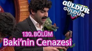 Güldür Güldür Show 130 Bölüm Bakinin Cenazesi Skeci [upl. by Alvan]