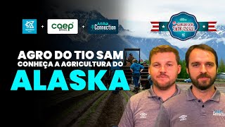 AGRO DO TIO SAM Conheça a Agricultura do Alaska [upl. by Edrock]