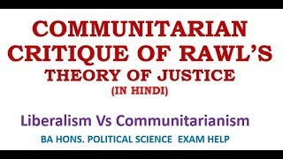 Communitarian Critique of Rawls Theory of Justice Liberalism Vs Communitarianism [upl. by Eilyak]