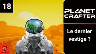 Le dernier vestige   The Planet Crafter EP18 [upl. by Dnalram]