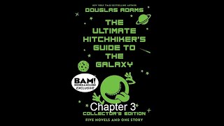 The Ultimate Hitchhikers Guide to the Galaxy by Douglas Adams  Chapter Three [upl. by Nadaba]