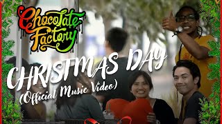 Chocolate Factory  CHRISTMAS DAY Official Music Video [upl. by Noseyt]