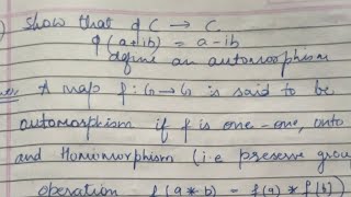 To show mapping from set of complex number to itself is automorphism  group theory paper  BSc [upl. by Viole]