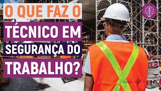 O que faz um TÉCNICO EM SEGURANÇA DO TRABALHO  É o MELHOR TÉCNICO [upl. by Assetak939]