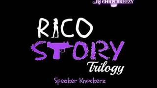 Rico Story TrilogySpeaker Knockerz Chopped amp Screwed By DJ Chris Breezy [upl. by Nelhsa]