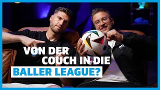 Von der Couch in die Baller League Du entscheidest wer du sein willst [upl. by Dlonyer]