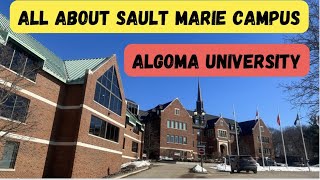 ALL ABOUT SAULT MARIE CAMPUS OF ALGOMA UNIVERSITY [upl. by Enrico]