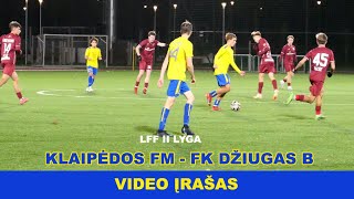 KLAIPĖDOS FM  FK DŽIUGAS B 10 10 RUNGTYNĖS [upl. by Akcira]