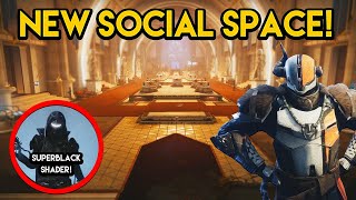 Destiny 2  NEW SOCIAL SPACE Superblack Shader Brave Arsenal and MORE [upl. by Nolrak944]